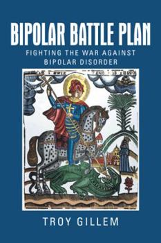 Paperback Bipolar Battle Plan: Fighting the War Against Bipolar Disorder Book