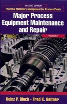 Hardcover Major Process Equipment Maintenance and Repair: Volume 4 Book