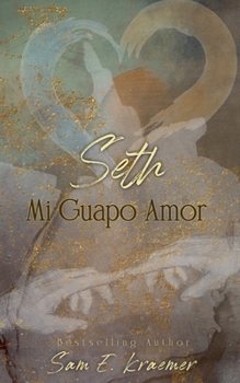 Seth: Mi Guapo Amor