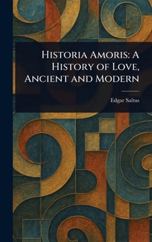 Historia Amoris: A History of Love, Ancient and Modern