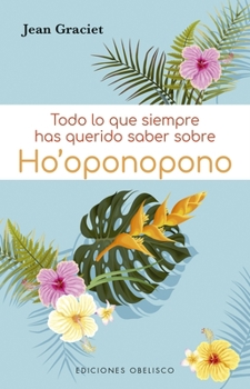 Paperback Todo Lo Que Siempre Has Querido Saber Sobre Ho'oponopono [Spanish] Book