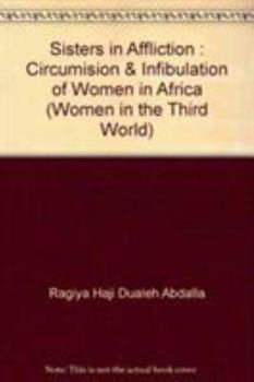Hardcover Sisters in Affliction: Circumcision and Infibulation of Women in Africa Book