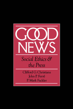 Paperback Good News: Social Ethics and the Press Book