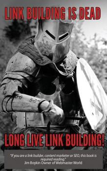 Paperback Link Building Is Dead. Long Live Link Building! Book
