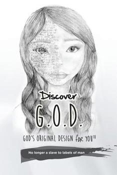 Discover G.O.D. God's Original Design for Youth: No Longer a Slave to Labels of Man