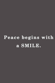 Paperback Peace begins with a smile.: Lined notebook - 115 Pages - Large (6 x 9 inches) Book