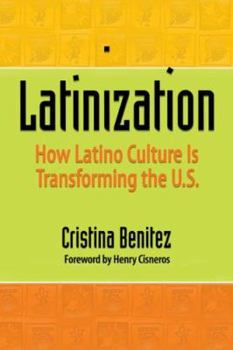 Hardcover Latinization: How Latino Culture is Transforming the U.S. Book
