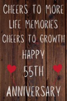 Cheers To More Life Memories Cheers To Growth Happy 55th Anniversary: Funny 55th Cheers to more life memoreis cheers to growth happy anniversary ... / Diary Quote (6 x 9 - 110 Blank Lined Pages)