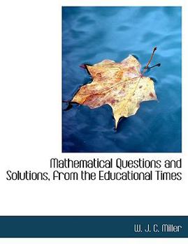 Paperback Mathematical Questions and Solutions, from the Educational Times [Large Print] Book