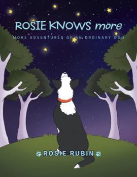 Paperback Rosie Knows More: More Adventures of an Ordinary Dog Book
