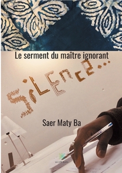 Paperback Le serment du maître ignorant [French] Book