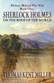 Paperback Sherlock Holmes on The Roof of The World (Holmes Behind The Veil Book 1) Book