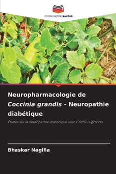 Neuropharmacologie de Coccinia grandis - Neuropathie diabétique (French Edition)