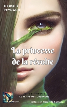 Paperback La princesse de la révolte: T2 - Trilogie Le Temps des Obsidiens [French] Book