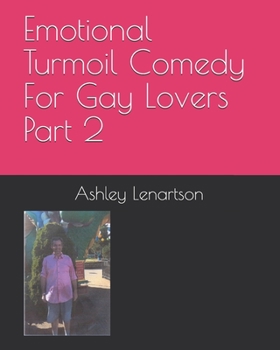Emotional Turmoil Comedy For Gay Lovers Part 2