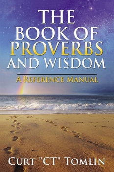 Paperback The Book of Proverbs and Wisdom: A Reference Manual Book