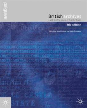 Hardcover British Archives: A Guide to Archive Resources in the UK Book