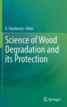 Hardcover Science of Wood Degradation and Its Protection Book