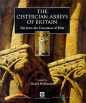 Hardcover The Cistercian Abbeys of Britain: Far from the Concourse of Men Book