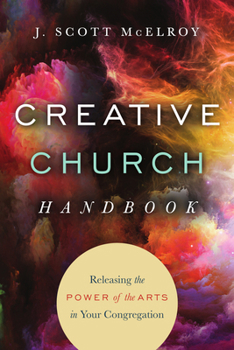 Paperback Creative Church Handbook: Releasing the Power of the Arts in Your Congregation Book