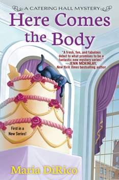 Here Comes the Body - Book #1 of the Catering Hall Mystery