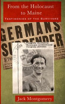 Paperback From the Holocaust to Maine: Testimonies of the Survivors Book