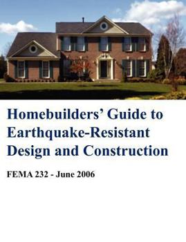 Paperback Homebuilders' Guide to Earthquake-Resistant Design and Construction (Fema 232 - June 2006) Book