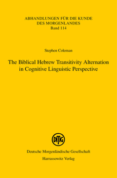The Biblical Hebrew Transitivity Alternation in Cognitive Linguistic Perspective