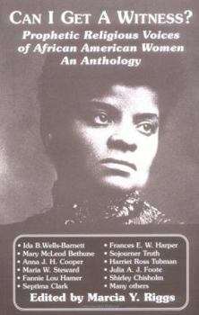 Paperback Can I Get a Witness?: Prophetic Religious Voices of African American Women: An Anthology Book