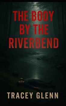 The Body By The Riverbend