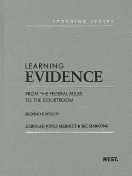 Hardcover Learning Evidence: From the Federal Rules to the Courtroom Book