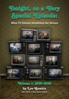 Paperback Tonight, On A Very Special Episode When TV Sitcoms Sometimes Got Serious Volume 1: 1957-1985 Book