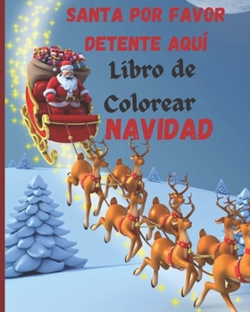 Paperback Libro de Colorear Navidad santa por favor detente aquí Libro de Colorear: +50 imágenes navideñas para divertirse en Navidad a partir de 4 años *Spanis [Spanish] Book