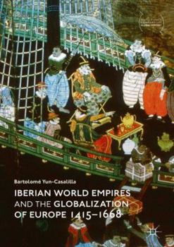 Hardcover Iberian World Empires and the Globalization of Europe 1415-1668 Book