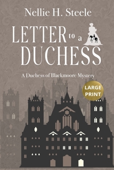 Letter to a Duchess: A Duchess of Blackmoore Mystery - Book #2 of the Duchess of Blackmoore Mysteries