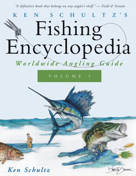 Hardcover Ken Schultz's Fishing Encyclopedia Volume 1: Worldwide Angling Guide Book