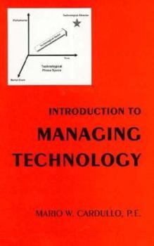 Hardcover Introduction to Managing Technology (Engineering Management Series, 4) Book