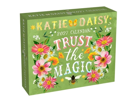 Paper Catalog Katie Daisy 2027 Day-To-Day Calendar: Trust the Magic Book