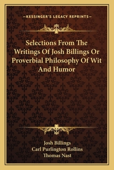 Paperback Selections From The Writings Of Josh Billings Or Proverbial Philosophy Of Wit And Humor Book