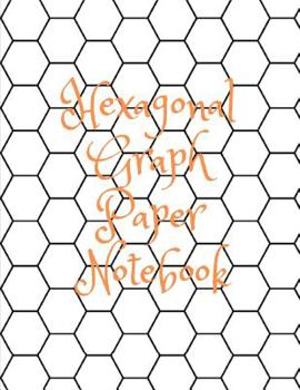 Hexagonal Graph Paper Notebook: Graph Paper Work Book Suitable for Design Game Mapping Knitting and Quilting. Quilting Templates Hexagons
