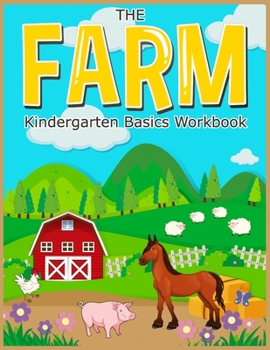 Paperback The FARM: basic Kindergarten Basics Workbook: Fun activities math skills for kindergarten preschool Book