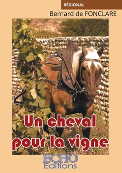 Paperback Un cheval pour la vigne [French] Book