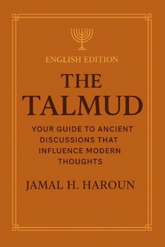 Paperback The talmud: Your Guide to Ancient discussions That Influence Modern Thought Book