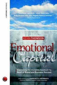Hardcover Emotional Capital: Maximising the Intangible Assets at the Heart of Brand and Business Success Book