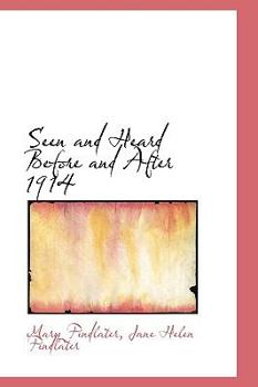 Seen and Heard Before and After 1914