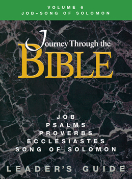 Paperback Journey Through the Bible Volume 6 Job-Song of Solomon Leader's Guide Book