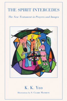 Paperback The Spirit Intercedes: The New Testament in Prayers and Images Book