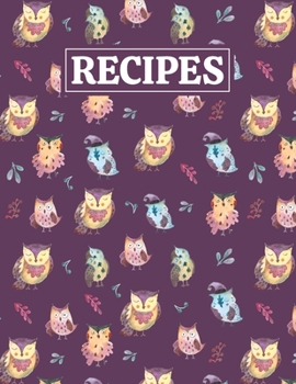 Recipes: Blank Journal Cookbook Notebook to Write In Your Personalized Favorite Recipes with Watercolor Owls Themed Cover Design