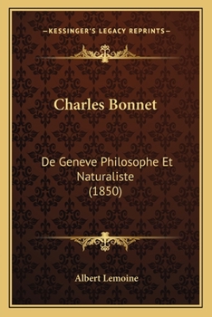 Paperback Charles Bonnet: De Geneve Philosophe Et Naturaliste (1850) [French] Book