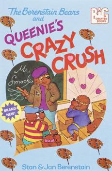 The Berenstain Bears and Queenie's Crazy Crush - Book  of the Berenstain Bears Big Chapter Books